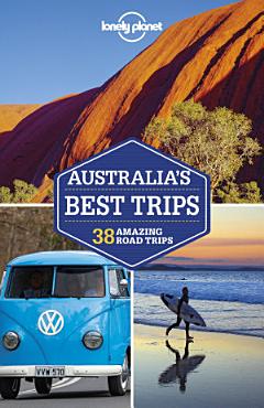 Lonely Planet Australia\'s Best Trips