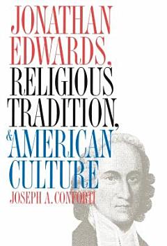 Jonathan Edwards, Religious Tradition, and American Culture