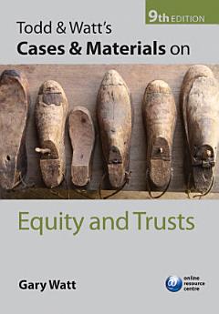 Todd & Watt\'s Cases and Materials on Equity and Trusts