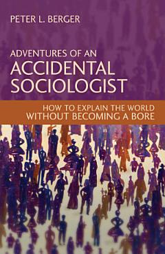 Adventures of an Accidental Sociologist