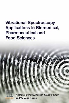 Vibrational Spectroscopy Applications in Biomedical, Pharmaceutical and Food Sciences