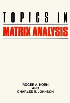 Topics in Matrix Analysis