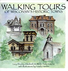 Walking Tours of Wisconsin\'s Historic Towns