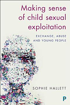 Making Sense of Child Sexual Exploitation