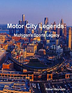 Motor City Legends: Michigan\'s Sports Legacy