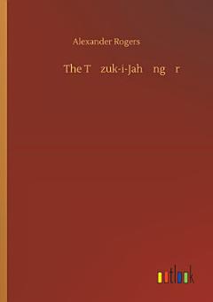 The Tūzuk-i-Jahāngīrī