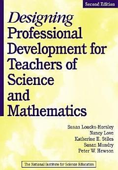 Designing Professional Development for Teachers of Science and Mathematics