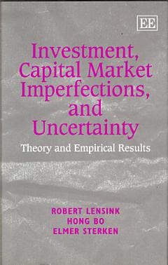 Investment, Capital Market Imperfections, and Uncertainty