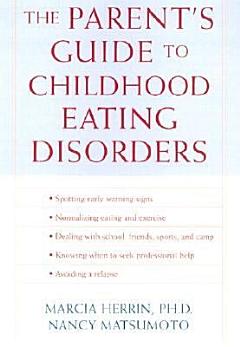 The Parent\'s Guide to Childhood Eating Disorders