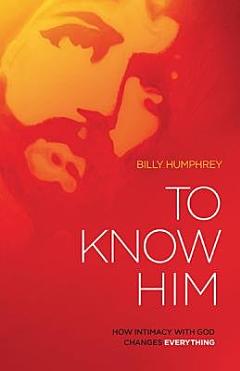 To Know Him