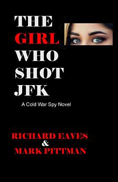 The Girl Who Shot JFK