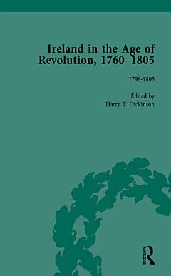 Ireland in the Age of Revolution, 1760–1805, Part II, Volume 6