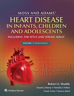 Moss & Adams\' Heart Disease in infants, Children, and Adolescents