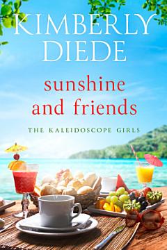 Sunshine and Friends: A Women\'s Friendship Series, Book Two