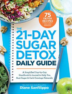 The 21-Day Sugar Detox Daily Guide