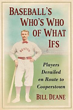 Baseball\'s Who\'s Who of What Ifs