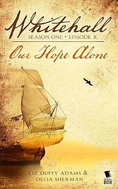 Our Hope Alone (Whitehall Season 1 Episode 10)