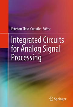 Integrated Circuits for Analog Signal Processing