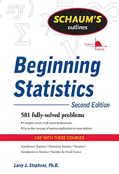 Schaum\'s Outline of Beginning Statistics, Second Edition