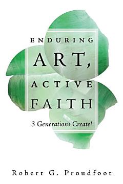 Enduring Art, Active Faith