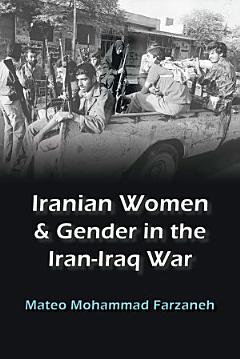 Iranian Women and Gender in the Iran-Iraq War