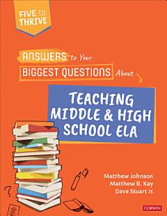 Answers to Your Biggest Questions About Teaching Middle and High School ELA