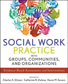 Social Work Practice with Groups, Communities, and Organizations