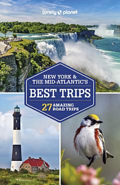 Lonely Planet New York & the Mid-Atlantic\'s Best Trips