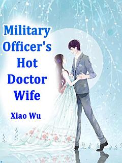 Military Officer\'s Hot Doctor Wife