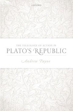 The Teleology of Action in Plato\'s Republic