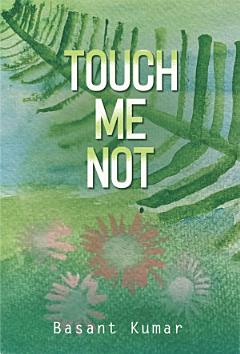 Touch Me Not : From Identity to Instinct : Fragility of Human Conditioning