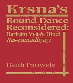 Krsna\'s Round Dance Reconsidered