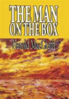 The Man on the Box by Harold MacGrath, Fiction, Literary