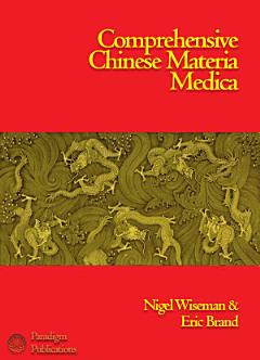 Comprehensive Chinese Materia Medica