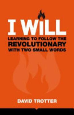 I Will: Learning to Follow the Revolutionary With Two Small Words