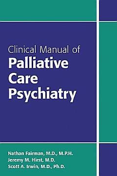 Clinical Manual of Palliative Care Psychiatry