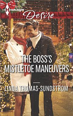 The Boss\'s Mistletoe Maneuvers