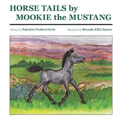 Horse Tails by Mookie the Mustang