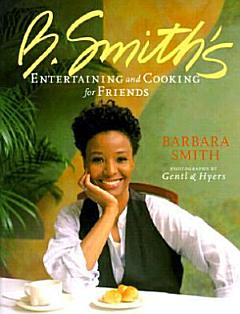 B. Smith\'s Entertaining and Cooking for Friends