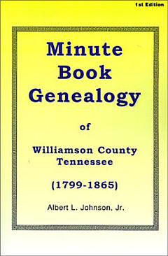 Minute Book Genealogy of Williamson County, Tennessee