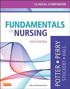 Clinical Companion for Fundamentals of Nursing - E-Book