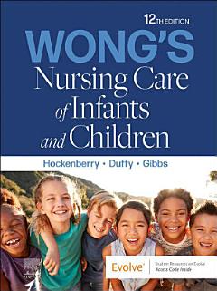 Wong\'s Nursing Care of Infants and Children - E-Book