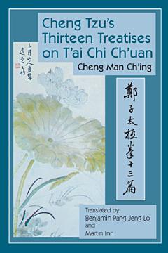 Cheng Tzu\'s Thirteen Treatises on T\'ai Chi Ch\'uan