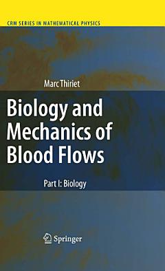 Biology and Mechanics of Blood Flows