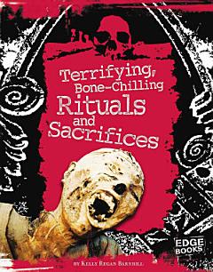 Terrifying, Bone-Chilling Rituals and Sacrifices