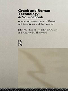 Greek and Roman Technology: A Sourcebook