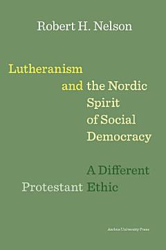 Lutheranism and the Nordic Spirit of Social Democracy