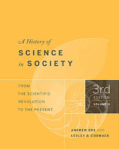 A History of Science in Society, Volume II