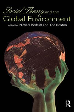 Social Theory and the Global Environment