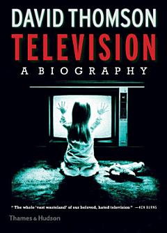 Television: A Biography